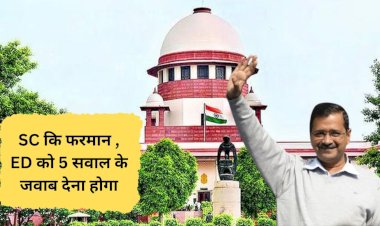 supreme court asks five questions to ed answer to which will decide kejriwals jail or bail