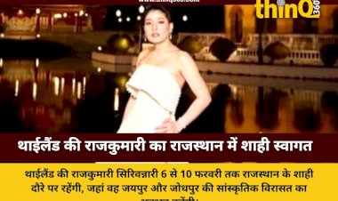 thai princess sirivannavari rajasthan visit jaipur jodhpur